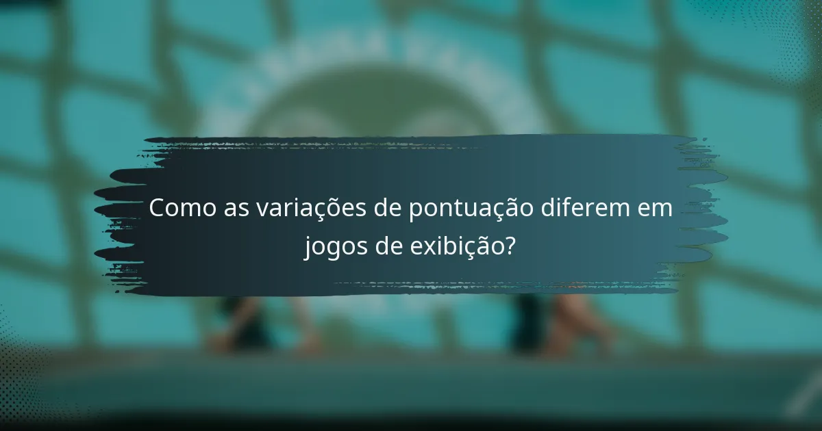 Como as variações de pontuação diferem em jogos de exibição?