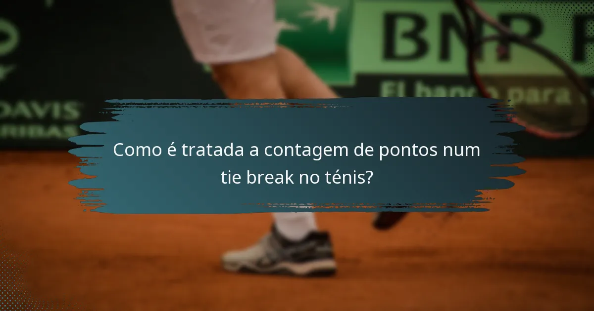 Como é tratada a contagem de pontos num tie break no ténis?