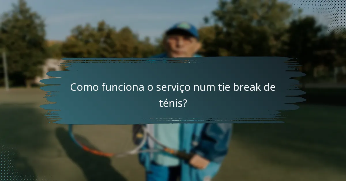 Como funciona o serviço num tie break de ténis?